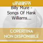 Billy Mure - Songs Of Hank Williams Played By Billy Mure cd