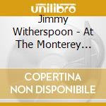 Jimmy Witherspoon - At The Monterey Jazz Festival cd