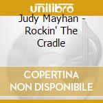 Judy Mayhan - Rockin' The Cradle cd