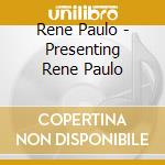Rene Paulo - Presenting Rene Paulo cd