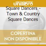 Square Dancers - Town & Country Square Dances cd
