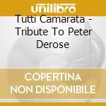 Tutti Camarata - Tribute To Peter Derose cd