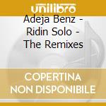 Adeja Benz - Ridin Solo - The Remixes cd