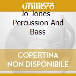 Jo Jones - Percussion And Bass cd musicale di Jo Jones