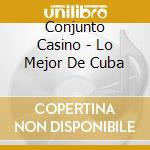 Conjunto Casino - Lo Mejor De Cuba cd