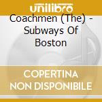 Coachmen (The) - Subways Of Boston cd