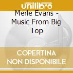 Merle Evans - Music From Big Top cd