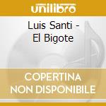 Luis Santi - El Bigote cd musicale di Luis Santi