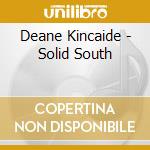 Deane Kincaide - Solid South
