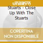 Stuarts - Close Up With The Stuarts cd musicale di Stuarts