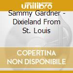 Sammy Gardner - Dixieland From St. Louis cd