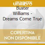 Buster Williams - Dreams Come True cd