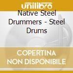 Native Steel Drummers - Steel Drums cd
