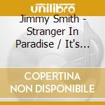 Jimmy Smith - Stranger In Paradise / It's A Sin To Tell A Lie cd musicale di Jimmy Smith