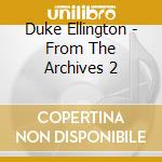 Duke Ellington - From The Archives 2 cd