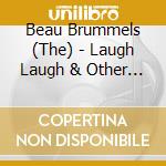 Beau Brummels (The) - Laugh Laugh & Other Favorites cd