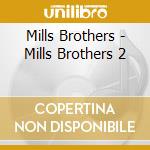 Mills Brothers - Mills Brothers 2 cd