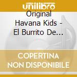 Original Havana Kids - El Burrito De Belen cd musicale di Original Havana Kids