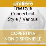 Freestyle Connecticut Style / Various cd