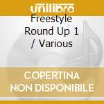 Freestyle Round Up 1 / Various cd