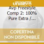 Avp Freestyle Comp 2: 100% Pure Extra / Various cd