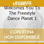 Welcomes You To The Freestyle Dance Planet 1 cd