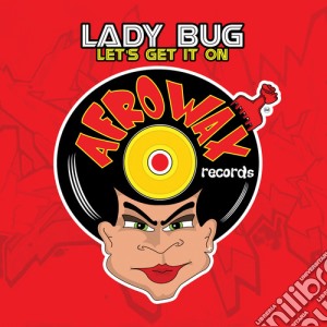 Lady Bug - Let'S Get It On cd musicale di Lady Bug