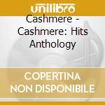 Cashmere - Cashmere: Hits Anthology cd