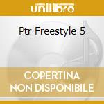 Ptr Freestyle 5 cd