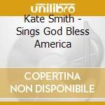 Kate Smith - Sings God Bless America cd