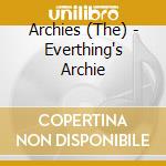 Archies (The) - Everthing's Archie cd