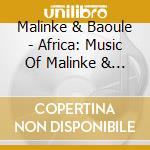 Malinke & Baoule - Africa: Music Of Malinke & Baoule cd musicale di Malinke & Baoule