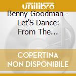 Benny Goodman - Let'S Dance: From The Archives cd