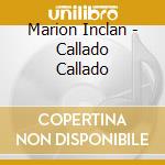 Marion Inclan - Callado Callado cd