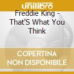Freddie King - That'S What You Think cd