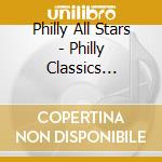 Philly All Stars - Philly Classics Revisted