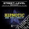 Hipnotic - Are You Lonely cd