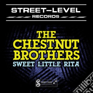 Chestnut Brothers (The) - Sweet Little Rita cd musicale di Chestnut Brothers