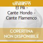 El Pili - Cante Hondo - Cante Flamenco cd musicale di El Pili