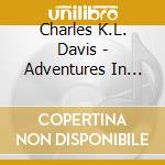 Charles K.L. Davis - Adventures In Paradise cd musicale di Charles K.L. Davis
