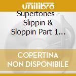 Supertones - Slippin & Sloppin Part 1 Slippin & Sloppin 2 cd