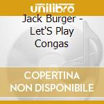 Jack Burger - Let'S Play Congas cd