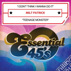 Milt Patrick - I Don'T Think I Wanna Do It cd musicale di Milt Patrick