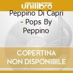 Peppino Di Capri - Pops By Peppino cd