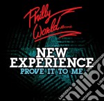 New Experience - Prove It To Me