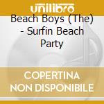 Beach Boys (The) - Surfin Beach Party cd