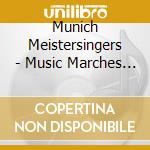 Munich Meistersingers - Music Marches & Drinking Songs Of Germany cd