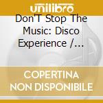 Don'T Stop The Music: Disco Experience / Various cd