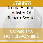 Renata Scotto - Artistry Of Renata Scotto cd
