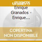 Enrique Granados - Enrique Granados Plays Granados cd